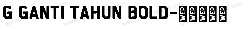 g Ganti Tahun bold字体转换